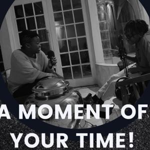 A Moment of Your Time