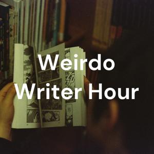 Weirdo Writer Hour