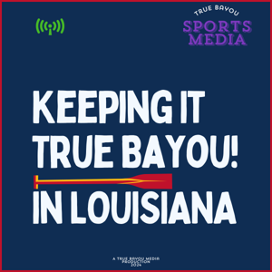 Keeping It True Bayou! In Louisiana