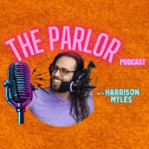 The Parlor with Harrison Myles