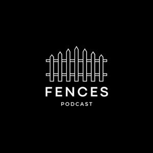 The Fences Podcast
