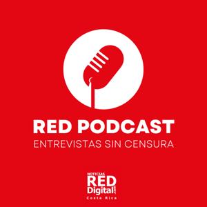 RED PODCAST - Entrevistas sin censura | Un producto de Noticias RED Digital CR