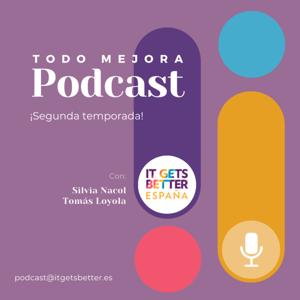 Todo Mejora, Un Podcast de It Gets Better España