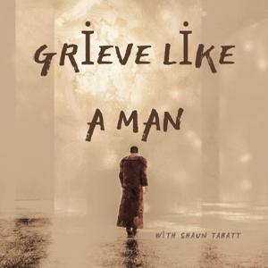 Grieve Like a Man