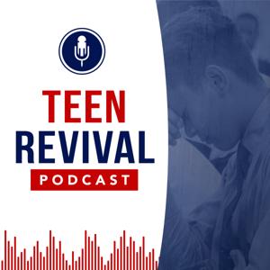 Teen Revival Podcast