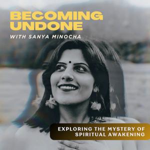 Becoming Undone with Sanya