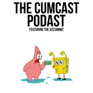 THE CUMCAST PODCAST