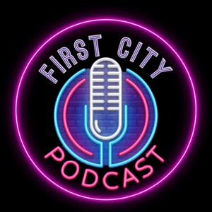 First City Podcast