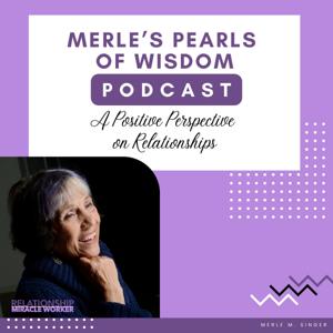 Merle's Pearls of Wisdom: A Positive Perspective on Relationships