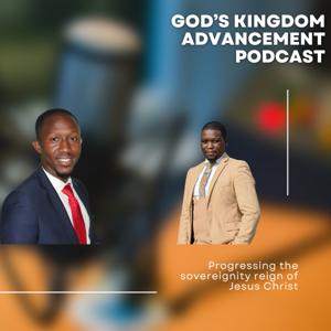 God's Kingdom Advancement Podcast
