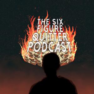 The Six Figure Quitter Podcast