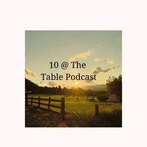10 @ The Table