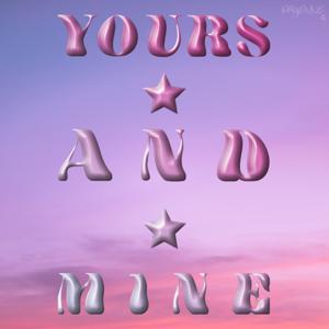 Yours and Mine