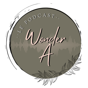Wonder-A - Le Podcast