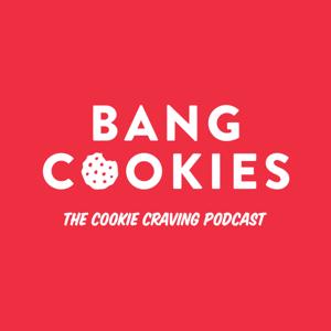 The Cookie Craving Podcast by BANG COOKIES