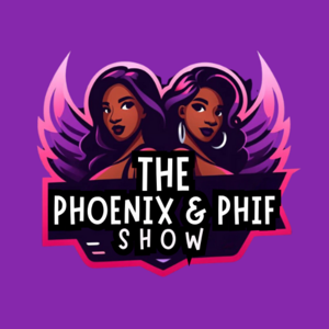 The Phoenix and Phif Show