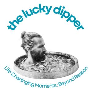 The Lucky Dipper - Life Changing Moments : Beyond Reason