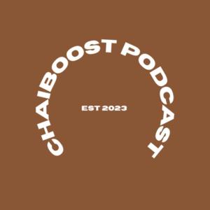 Chaiboost Podcast