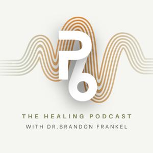 The P6 Healing Podcast