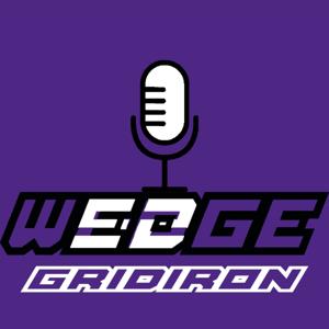 Wedge.52Gridiron Podcast