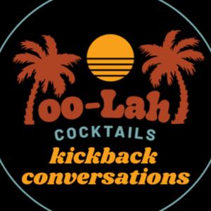 oo-Lah Kickback Conversations
