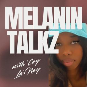 Melanin Talkz Podcast
