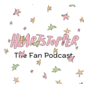Heartstopper: The Fan Podcast