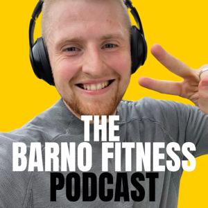 The Barno Fitness Podcast