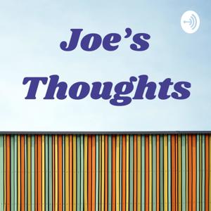 Joe’s Thoughts