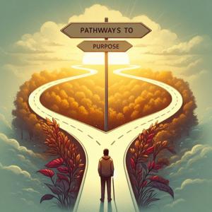 Pathways to Purpose - Navigating Life's Journey with Motivation, Faith, and Family