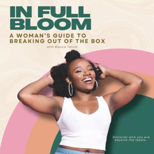 In Full Bloom: A Woman's Guide to Breaking Out of the Box