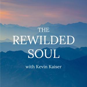 The Rewilded Soul