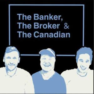 The Banker, The Broker and The Canadian