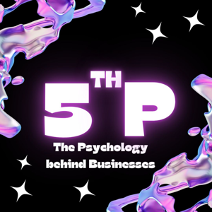 The 5th P: Psychology behind Marketing Strategies and Business