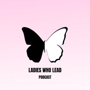 Ladies Who Lead Podcast
