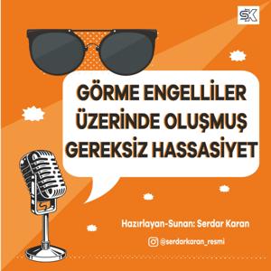 Görme engelliler üzerinde oluşmuş gereksiz hassasiyet