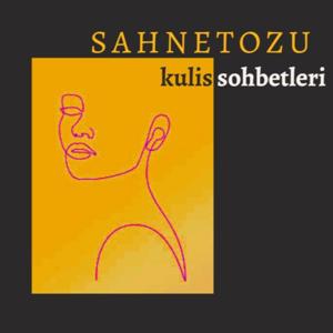 Sahne Tozu Kulis Sohbetleri