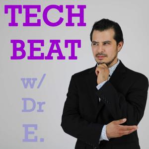 Tech Beat w/ Dr E.