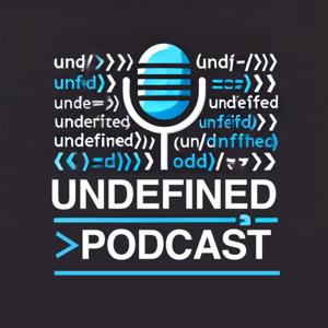 Undefined Podcast