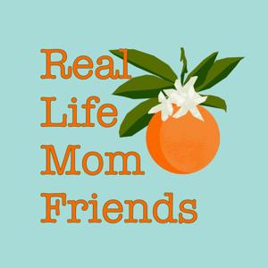 Real Life Mom Friends