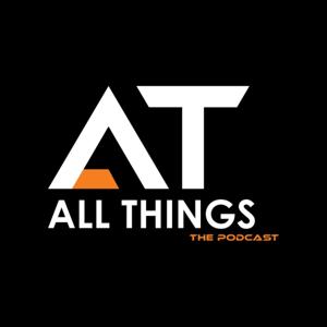 All Things The Podcast