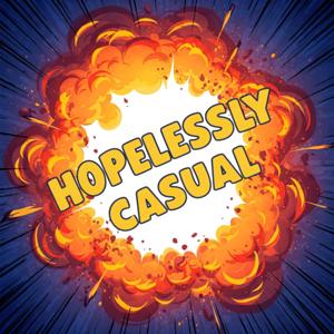 Hopelessly Casual: Re-Casualed