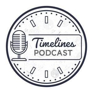 Timelines Podcast