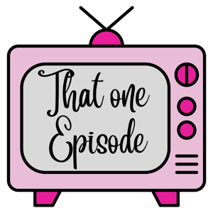 That One Episode