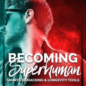 Becoming Superhuman - Smarte Biohacking & Longevity Tools