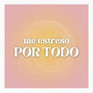 Me estreso por todo