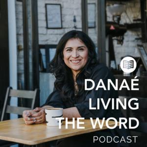 Danaé Living the Word