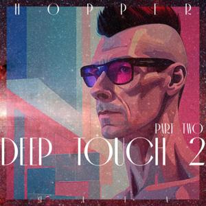Hopper - Deep Touch 2 (Part Two)