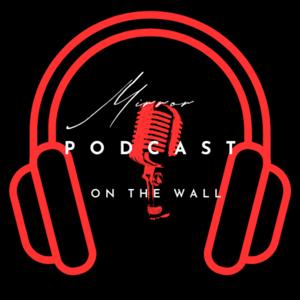Mirror On The Wall Podcast