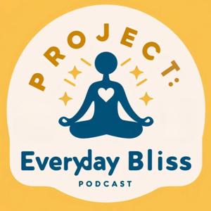 PROJECT: Everyday Bliss